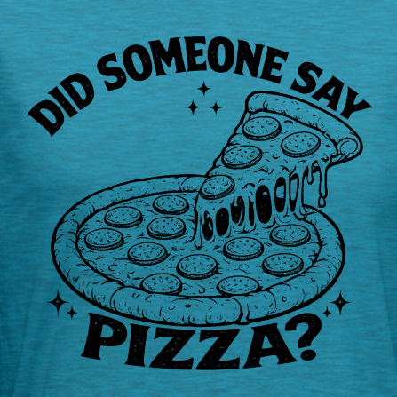 Did Someone Say Pizza? - Tri-Blend T-shirt
